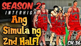 Chapter 36 - Ang Simula ng 2nd Half / Slam Dunk Season 2 Interhigh / Sannoh vs Shohoku