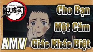 [Thanh Gươm Diệt Quỷ] AMV| Cho Bạn Một Cảm Giác Khác Biệt