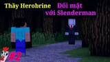 [Lồng Tiếng Hài] THẦY HEROBRINE ĐỐI MẶT VỚI ANH SLENDERMAN - Lớp Học Quái Vật #2