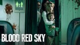 Blood Red Sky (2021) [Thriller/Action]