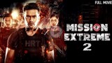 Mission Extreme 2 Black War 4K _ Arifin Shuvoo, Oishee _ Hindi Dubbed Full Movie
