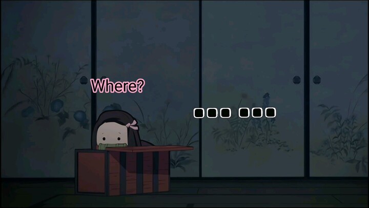 Where? // Nezuko //