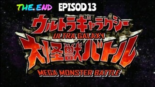 [THE END] EP13 - ULTRA GALAXY MEGA MONSTER BATTLE