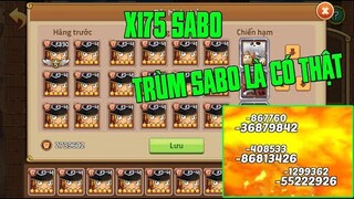 Hải Tặc Đại Chiến - SABO 15SAO...VÀ ĐỪNG SAU 1 SABO CHÚA LÀ 1 QUÂN ĐOÀN SABO KHỦNG BỐ LUÔN GAME =)))