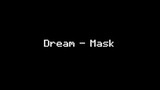 Dream - mask (lyrics video)