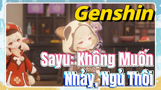 Sayu: Không Muốn Nhảy, Ngủ Thôi