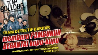 PSIKOPET tatto KUPU-KUPU - Alur Serial Drakor TEAM BULLDOG OF DUTY INVESTIGATION(2020)KASUS 2 part 2