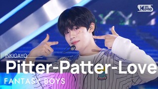 FANTASY BOYS (판타지보이즈) - Pitter-Patter-Love (분명 그녀가 나를 보고 웃잖아) @인기가요 inkigayo 20240519