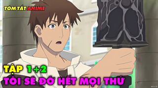 TẬP 1+2 | Tôi Sẽ Đỡ Hết Mọi Thứ | Tóm Tắt Anime | Review Anime