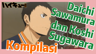 [Haikyuu!!] Kompilasi | Daichi Sawamura dan Koshi Sugawara