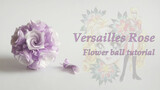 Tutorial Bola Bunga Mawar Versailles