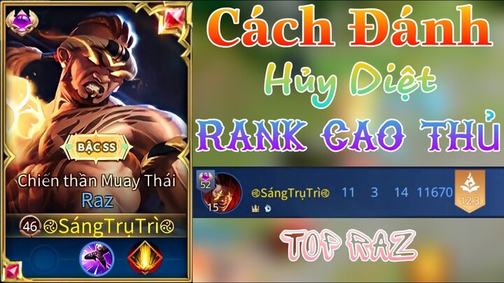 Raz Hủy Diệt Rank Cao Thủ Đầu Mùa 17 Khi Team Bạn Toàn Trâu Bò - Top Raz - Liên Quân Mobile