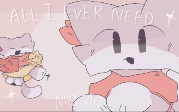【meme／Cat and Mouse】ALL I EVER NEED☆