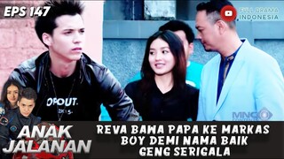 REVA BAWA PAPA KE MARKAS BOY DEMI NAMA BAIK GENG SERIGALA - ANAK JALANAN 147