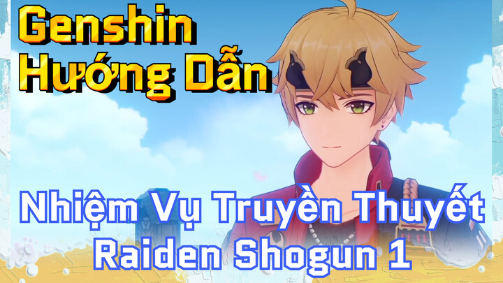 [Genshin, Hướng Dẫn] Nhiệm Vụ Truyền Thuyết Raiden Shogun 1