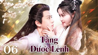 【VietSub】Tàng Dược Lệnh l Tập 06 l Phim Cổ Trang Lãng Mạn Trung Quốc Hay Nhất Năm 2024