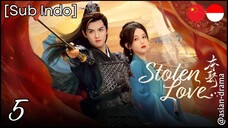 Stolen Love (2025) – Eps. 05 [Sub Indo]