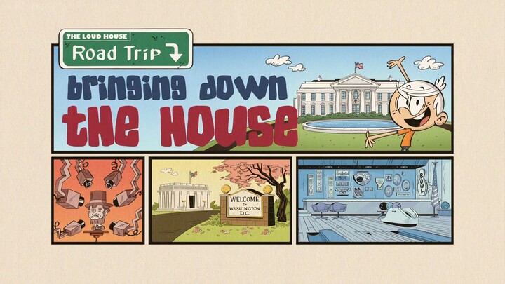 The Loud House Season 7 - Road Trip: Bringing Down The House - Episode 8A