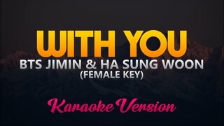 With You - BTS Jimin X Ha SungWoon (Karaoke/Instrumental)(FEMALE KEY)