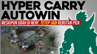 Hyper Carry AUTO WIN - Meskipun udah di Nerf, Tetep Jadi rebutan Pick - Mobile Legends