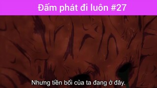 Đấm phát đi luôn p27