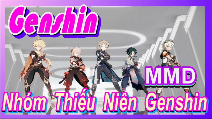 [Genshin, MMD] Nhóm Thiếu Niên Genshin/All Around The World