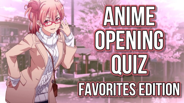Anime Openings Quiz - 50 Songs | Favorites Edition