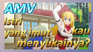 [Banished from the Hero's Party]AMV | Istri yang imut, kau menyukainya?