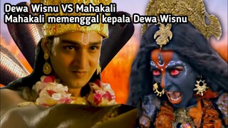 DEWA WISNU VS MAHAKALI, MAHAKALI MEMENGG4L KEPALA DEWA WISNU