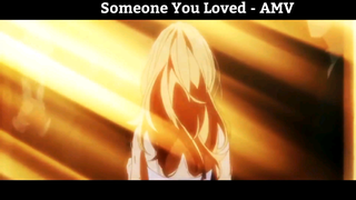 Someone You Loved - AMV Hay Nhất