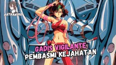 GADIS INI SEORANG VIGILANTEE