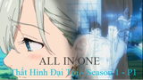 ALL IN ONE - Thất hình đại tội - Season 1 (P1)