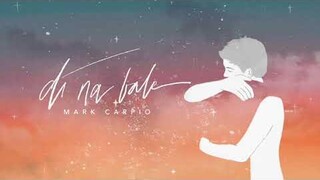 Mark Carpio - Di Na Bale (Official Lyric Video)