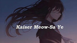 【Kaiser - “SA Ye” 】MV (Lyrics) (Hd)