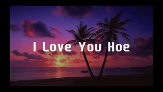 I love you hoe—Odetari