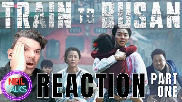 An AD's Movie Reaction & Commentary - TRAIN TO BUSAN (2016 - Part One) - WORST.  VILLAIN.  EVER!