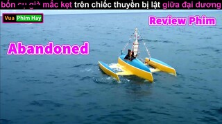 Kẹt Lại Giữa Đại Dương và Cái Kết - Review phim Abandoned