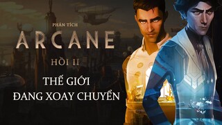 Phân tích ARCANE - ACT 2 | TÌNH BẠN, TÌNH YÊU VÀ SỰ THÙ HẬN