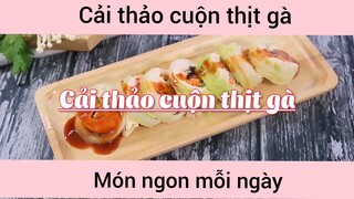 Cải thảo cuộn thịt gà