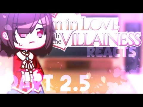 I'm inlove with the Villainess💕 REACTS!! || Part 2.5/? (spoilers) yuri💞💖