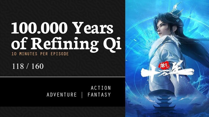 [100.000 Years of Refining Qi] Episode 118