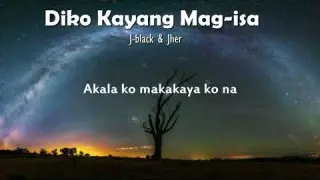 DiKo Kayang Mag-Isa - J-black & Jher ( Lyrics Video )