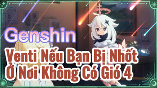 Venti Nếu Bạn Bị Nhốt Ở Nơi Không Có Gió 4