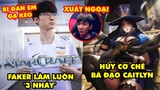 Update LMHT: Bị đàn em gạ kèo Starcraft, Faker làm luôn “3 nháy”, Riot hủy cơ chế bá đạo của Caitlyn