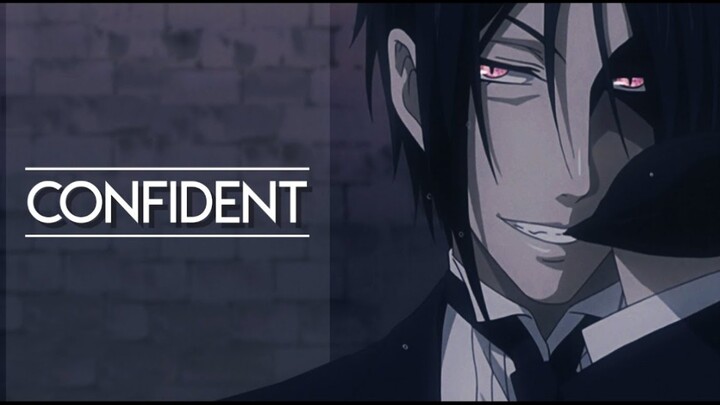 AMV~CONFIDENT/Confidence~ Black Butler【Black Butler】