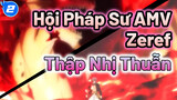 [Trận chiến cuối cùng 2] Thập Nhị Thuẫn & Zeref_2