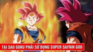 Lý do Goku buộc phải sử dụng Super Saiyan God trong giải đấu 12 vũ trụ