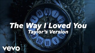 Taylor Swift - The Way I Loved You (Taylor's Version) (Lyric Video)