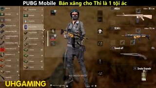 PUBG mobile Bán xăng cho Thi là 1 tội ác_phần 5