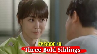 [ENG|INDO]Three Bold Siblings ||EPISODE 19||PREVIEW||Lee Ha Na, Im Joo Hwan, Lee Tae Sung